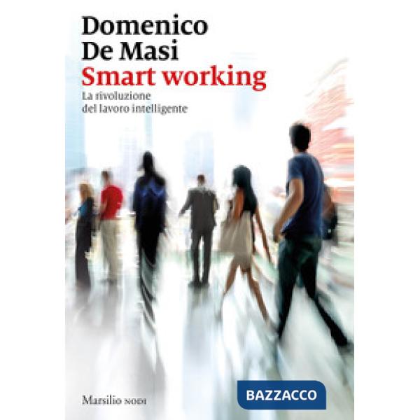 Smart working. La rivoluzione del lavoro intelligente