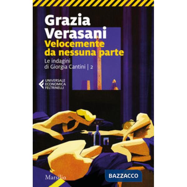 Velocemente da nessuna parte. Le indagini di Giorgia Cantini. Vol. 2
