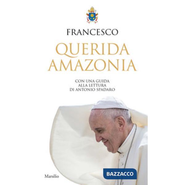 «Querida Amazonia». Esortazione apostolica postsinodale al popolo di Dio e a tut