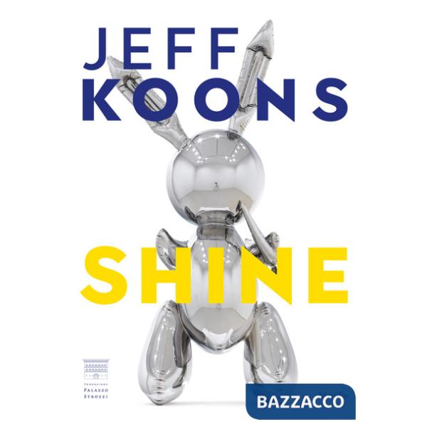 Jeff Koons. Shine. Ediz. italiana