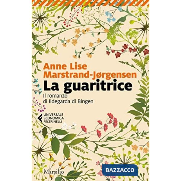 Guaritrice. Il romanzo di Ildegarda di Bingen (La)