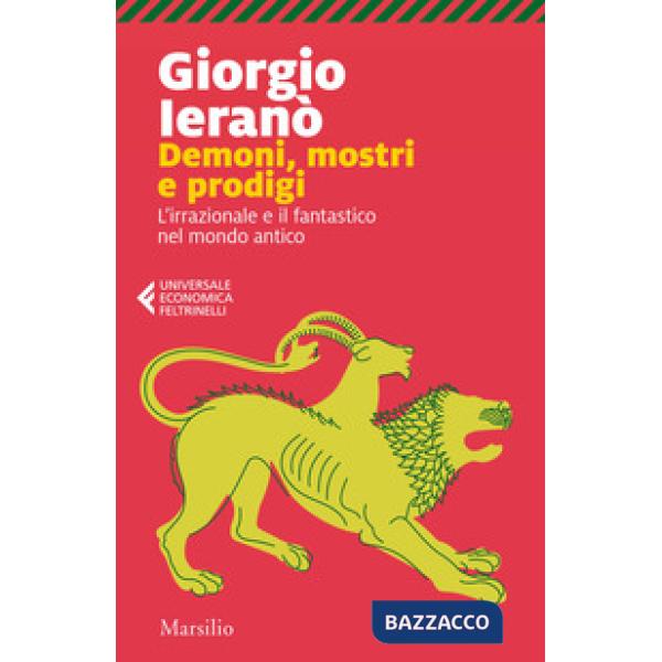 Demoni, mostri e prodigi. L'irrazionale e il fantastico nel mondo antico