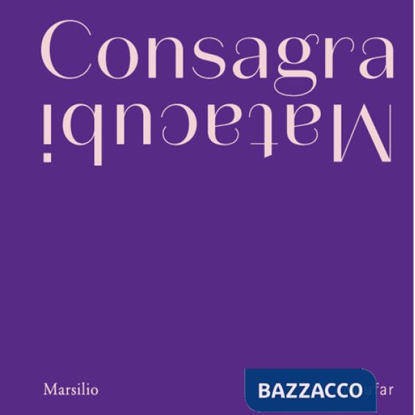 Consagra Matacubi. Ediz. illustrata