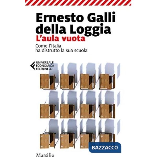 Aula vuota. Come l'Italia ha distrutto la sua scuola (L')