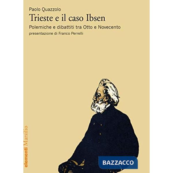 Trieste e il caso Ibsen. Polemiche e dibattiti tra Otto e Novecento