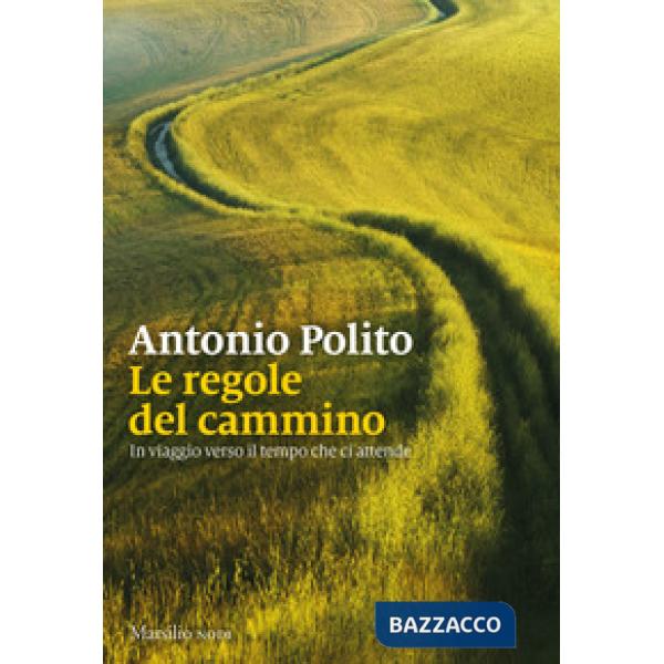 Regole del cammino. In viaggio verso il tempo che ci attende (Le)