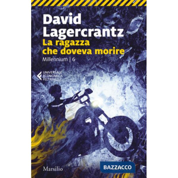 Ragazza che doveva morire. Millennium (La). Vol. 6