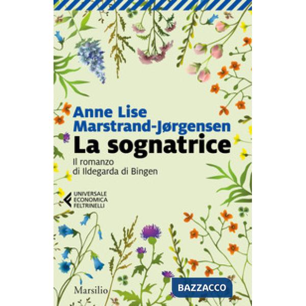 Sognatrice. Il romanzo di Ildegarda di Bingen (La)