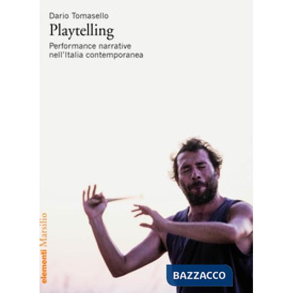 Playtelling. Performance narrative nell'Italia contemporanea