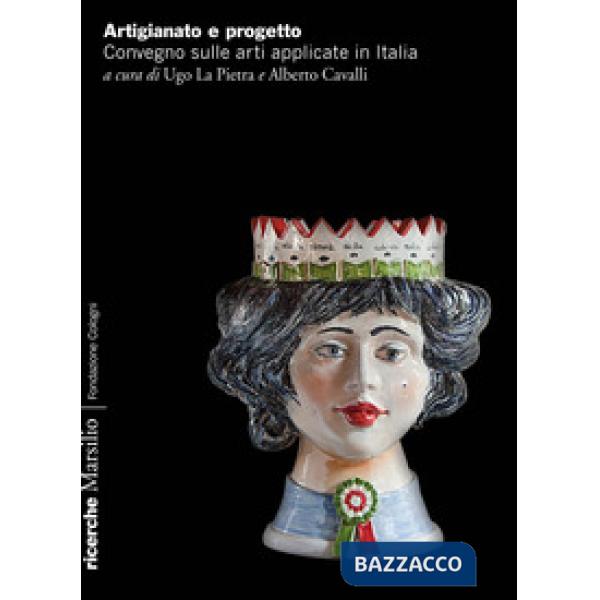 Artigianato e progetto. Convegno sulle arti applicate in Italia
