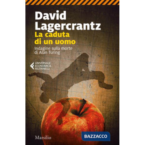 Caduta di un uomo. Indagine sulla morte di Alan Turing (La)