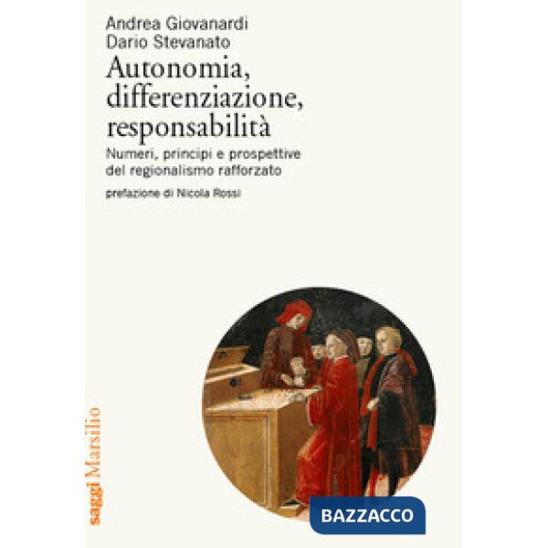 Autonomia, differenziazione, responsabilità. Numeri, principi e prospettive del regionalismo rafforzato