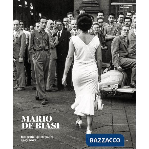Mario De Biasi. Fotografie-Photographs 1947-2003. Ediz. bilingue