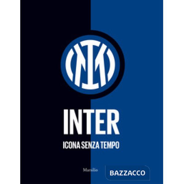 Inter. Icona senza tempo. Ediz. a colori
