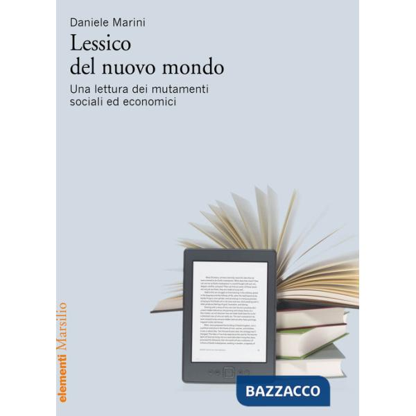 Lessico del nuovo mondo. Una lettura dei mutamenti sociali ed economici