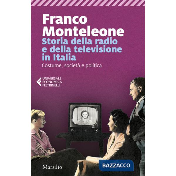 Storia della radio e della televisione in Italia. Costume, società e politica