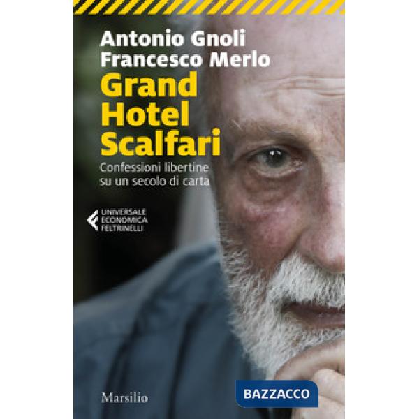 Grand hotel Scalfari. Confessioni libertine su un secolo di carta