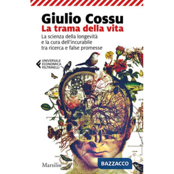 Trama della vita. La scienza della longevità e la cura dell'incurabile tra ricerca e false promesse (La)