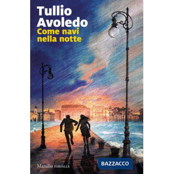 Come navi nella notte