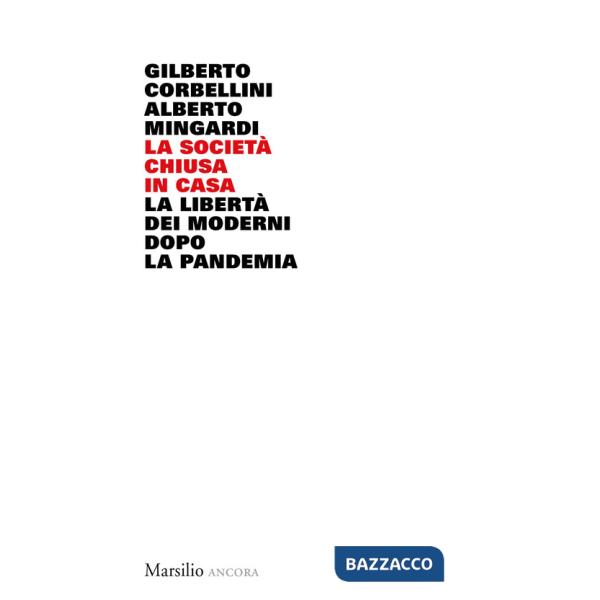 Società chiusa in casa. La libertà dei moderni dopo la pandemia (La)