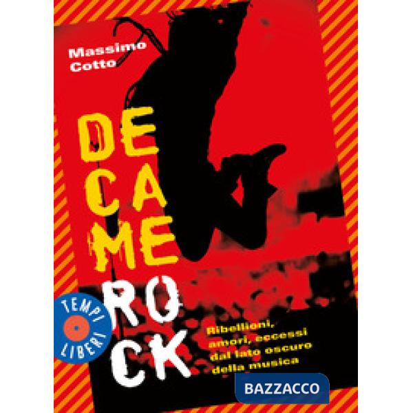 Decamerock. Ribellioni, amori, eccessi dal lato oscuro della musica