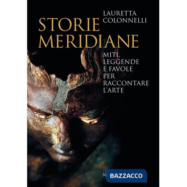Storie meridiane. Miti, leggende e favole per raccontare l'arte