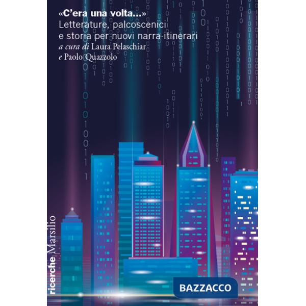 «C'era una volta...». Letterature, palcoscenici e storia per nuovi narra-itinerari