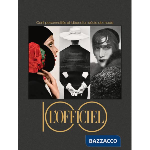 Officiel 100. Cent personnalités et idées d'un siécle de mode. Ediz. illustrata (L')