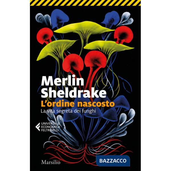 Ordine nascosto. La vita segreta dei funghi (L')