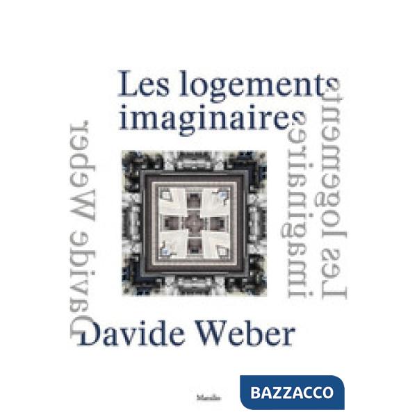 Davide Weber. Les logements imaginaires. Ediz. italiana, inglese e francese