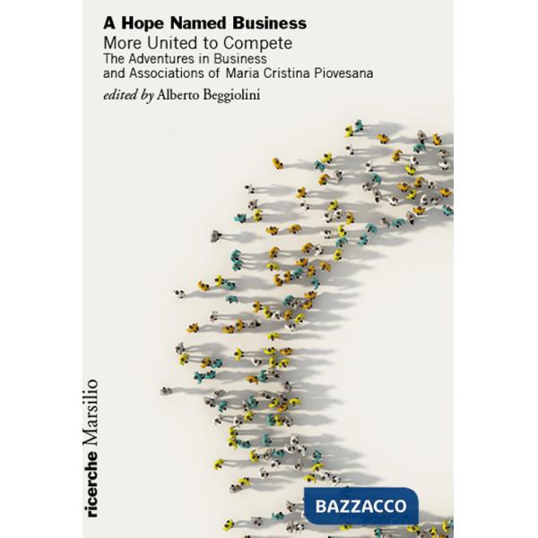 Hope named business. More united to compete. The adventures in business and associations of Maria Cristina Piovesana (A)