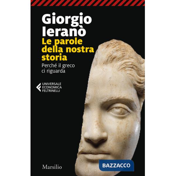 Parole della nostra storia. Perché il greco ci riguarda