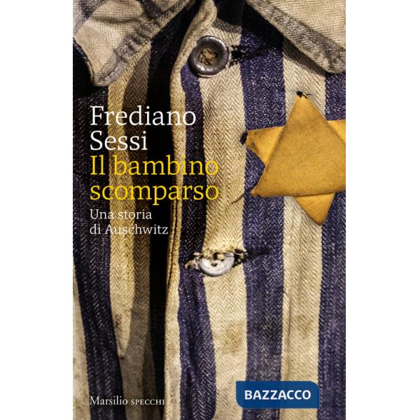 Bambino scomparso. Una storia di Auschwitz (Il)