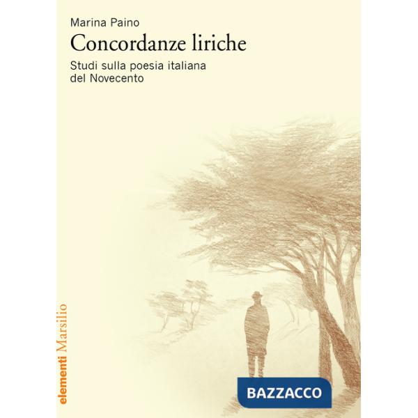 Concordanze liriche. Studi sulla poesia italiana del Novecento