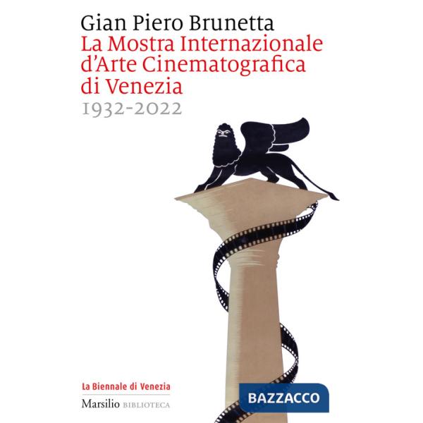 Mostra internazionale d'arte cinematografica di Venezia 1932-2022 (La)