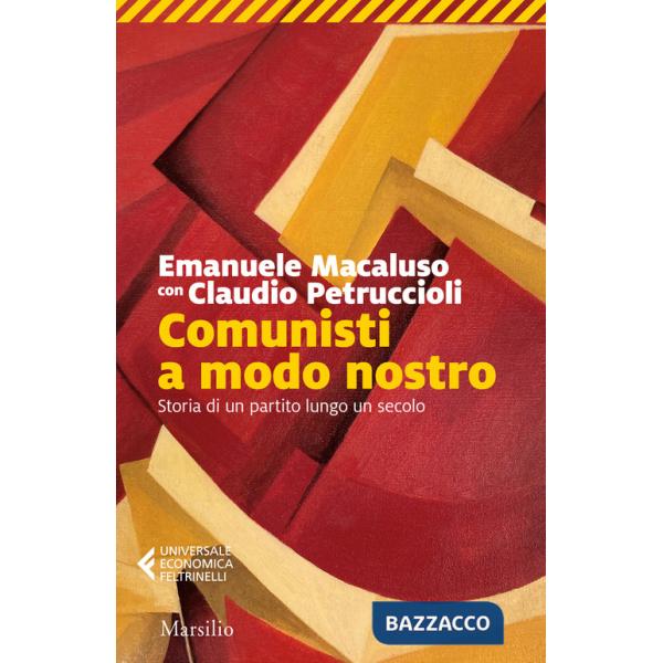 Comunisti a modo nostro. Storia di un partito lungo un secolo
