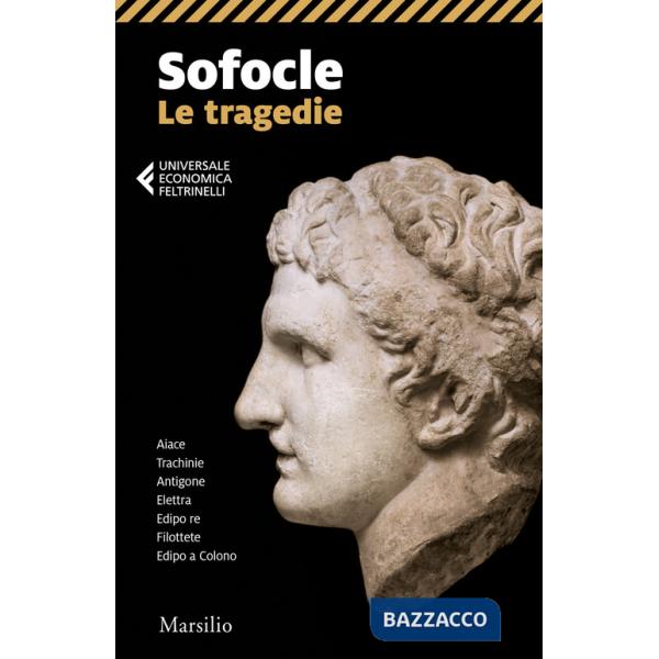 Tragedie: Aiace-Trachinie-Antigone-Elettra-Edipo re-Filottete-Edipo a Colono (Le)