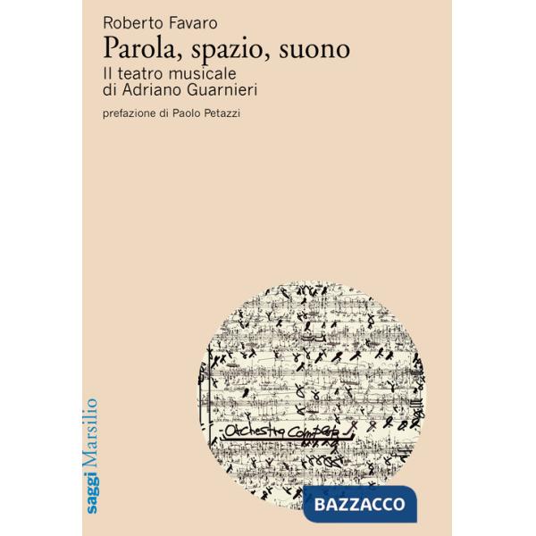 Parola, spazio, suono. Il teatro musicale di Adriano Guarnieri