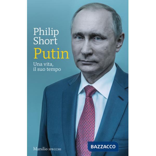 Putin. Una vita, il suo tempo