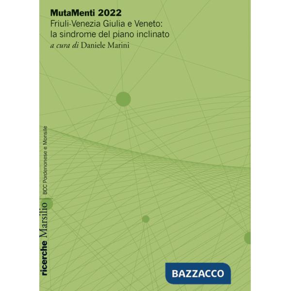 MutaMenti 2022. Friuli-Venezia Giulia e Veneto: la sindrome del piano inclinato