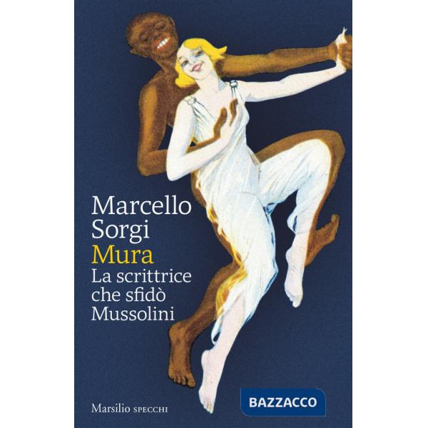 Mura. La scrittrice che sfidò Mussolini