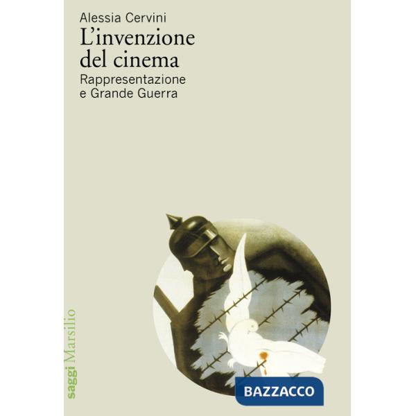 Invenzione del cinema. Rappresentazione e Grande Guerra (L')