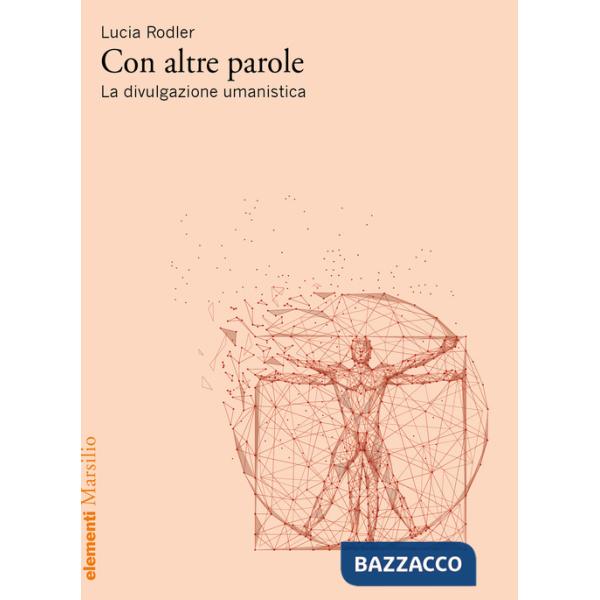 Con altre parole. La divulgazione umanistica