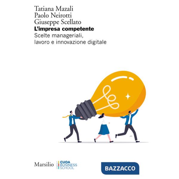Impresa competente. Scelte manageriali, lavoro e innovazione digitale (L')