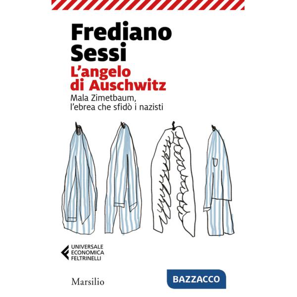 Angelo di Auschwitz. Mala Zimetbaum, l'ebrea che sfidò i nazisti (L')
