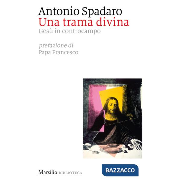 Trama divina. Gesù in controcampo (Una)