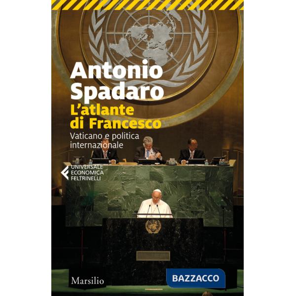 Atlante di Francesco. Vaticano e politica internazionale (L')