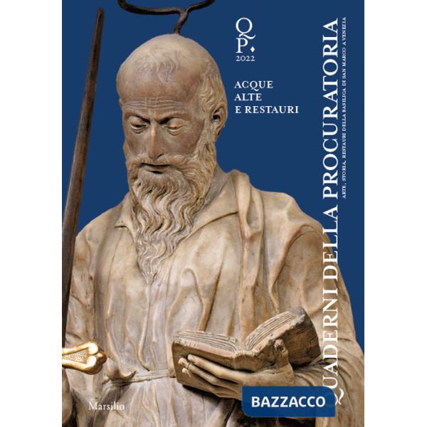 Quaderni della procuratoria. Arte, storia, restauri della basilica di San Marco a Venezia (2022). Ediz. illustrata. Vol. 16: Acq