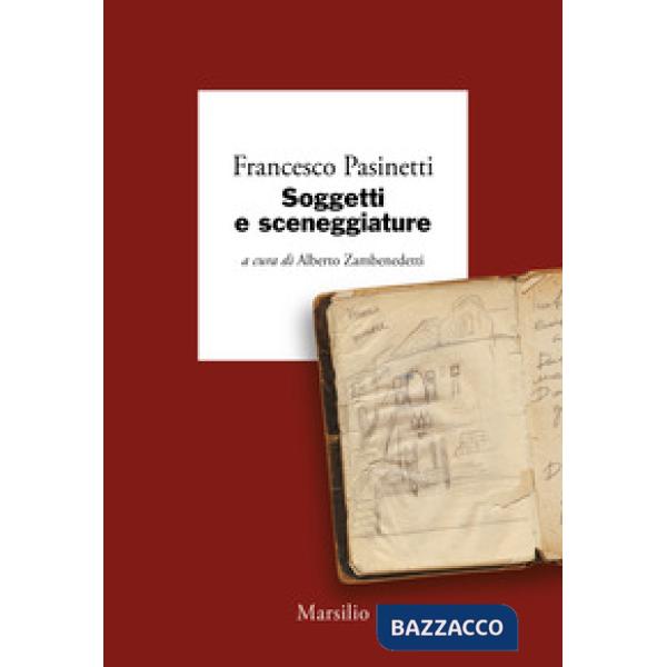 Soggetti e sceneggiature. Ediz. critica