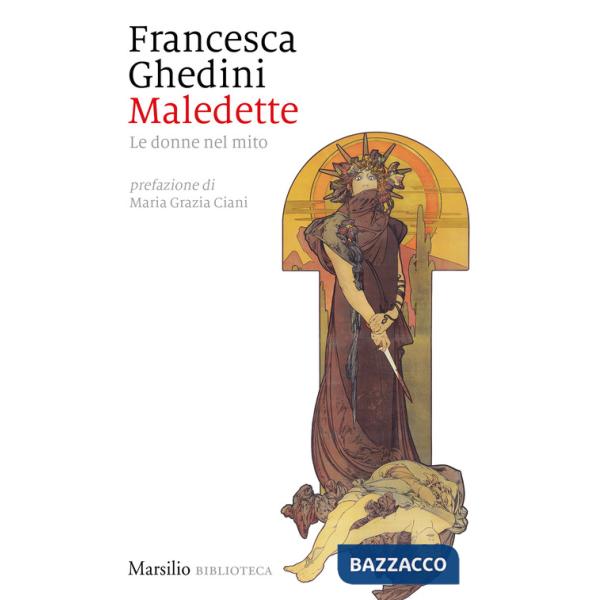 Maledette. Le donne nel mito